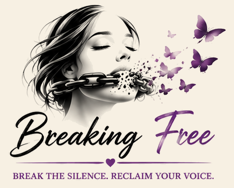 Breaking Free — break the silence, reclaim your voice